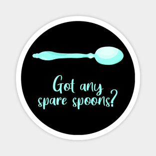 Got Any Spare Spoons? (Spoonie Awareness) - Light Teal Magnet